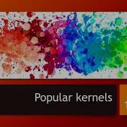 Examples Of Popular Kernels