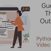 Solve Python Code 1 Guess The Output Comments Your Answer