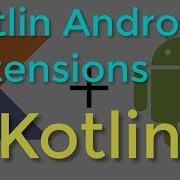 Kotlin Android Extensions