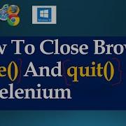 Difference Between Driver Close Vs Driver Quit In Selenium WebDriver Java Beginners Tutorial