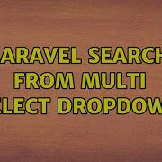 Laravel Search From Multi Select Dropdown