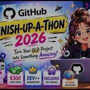 GitHub Finish Up A Thon 2026 Превратите свой старый проект в 300 долларов наличными и получите