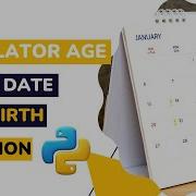 Calculate Age From Date Of Birth In Python Hindi Technogeeks
