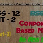 Class12 Unit 2 Part 3 Component Based Model