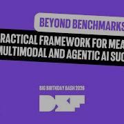 Beyond Benchmarks 2 0 практическая основа для измерения успеха мультимодального и агентного ИИ