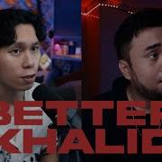 Better Khalid Cover