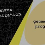 Lecture 9 Geometric Programs GP Convex Optimization By Dr Ahmad Bazzi