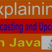 Upcasting And Downcasting In Java