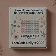 How Do We Convert A 1D Array Into A 2D Array LeetCode Daily 2022
