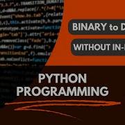 Python Program To Convert Binary To Decimal Number