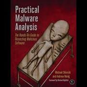 1 1 Practical Malware Analysis Hands On Guide Dissecting Malicious Software Sikorski No Starch Press