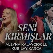Aleyna Kalaycıoğlu Kubilay Karca Seni Kırmışlar Official Audio Mix