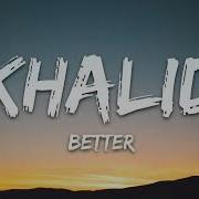 Khalid Better Lyrics 8D Audio