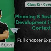 Class 12th Planning Sustainable Development In Indian Context Full Chapter Digraj Sir
