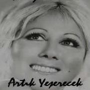Artik Yeserecek Dalim Yok