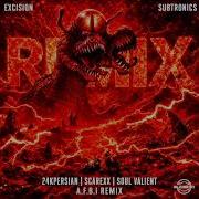 Excision X Subtronics A F B 1 24kPersian X Scarexx X Soul Valient Remix Video Release