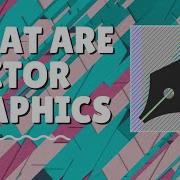 What Are Vector Graphics