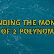 Finding The Monic Gcd Of 2 Polynomials