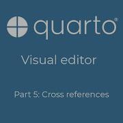 Quarto Visual Editor Part 5