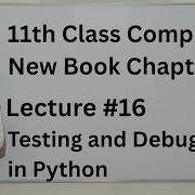 Testing And Debugging In Python 11th Class Computer New Book Chapter 02 Lecture 16