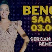 Bengü Saat 03 00 Sercan Uca Remix