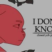 I Don T Know Closed Ych Pmv