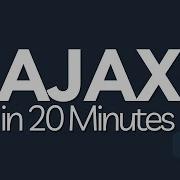 Learn AJAX In 20 Minutes Lighting Fast And Easy AJAX Tutorial