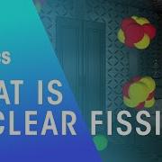What Is Nuclear Fission Radioactivity Physics FuseSchool