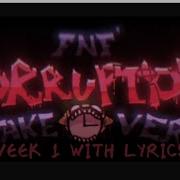 FNF Corruption TAKEOVER Week 1 With Lyrics