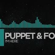 Indie Dance Puppet Foria I M Here Monstercat Release