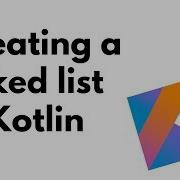 Creating A Linked List In Kotlin