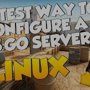2021 Fastest Way To Configure A CSGO Server