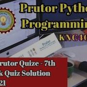 KNC 402 QUIZE 7 Prutor Python Programming Quiz 2021 Solution Week 7 With Reason No UFM