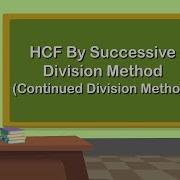 HCF By Successive Division Method Or Continued Division Method Mathematics Grade 5 Periwinkle