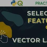 PyQGIS Selecting Features Of A Vector Layer