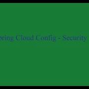 Spring Cloud Config Security
