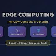 Edge Computing Interview Questions Complete Guide To Distributed Processing IoT Integration