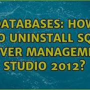 Databases How To Uninstall SQL Server Management Studio 2012