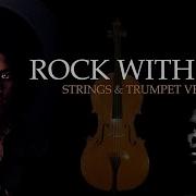 ROCK WITH YOU Trumpet Strings