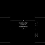 Factorial Of Number By PYTHON Code Python Maths Coding