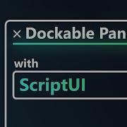 Dockable Panels For After Effects ScriptUI