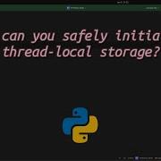 How Can You Safely Initialize Thread Local Storage Mastering Thread Local Storage In Python