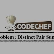 Distinct Pair Sums Problem Code Chef Daily Coding Problem Java Code