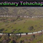 Tehachapi Loop Like You Ve Never Seen 4K March 2025