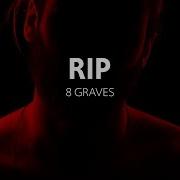 8 Graves RIP Lyrics