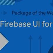 Firebase UI For Auth Package Of The Week