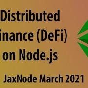 JaxNode Distributed Finance DeFi March 2021 Presentation