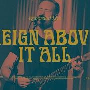 Reign Above It All Bethel Music Paul McClure
