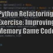 Python Refactoring Exercise Improving Memory Game Code