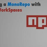 Building A MonoRepo With NPM Workspaces